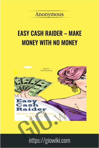 Easy Cash Raider – Make Money With No Money