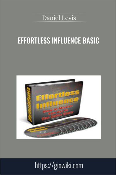 Effortless Influence Basic - Daniel Levis