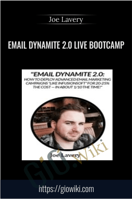 Email Dynamite 2.0 LIVE Bootcamp - Joe Lavery