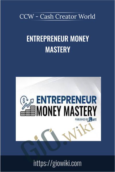 Entrepreneur Money Mastery - CCW - Cash Creator World