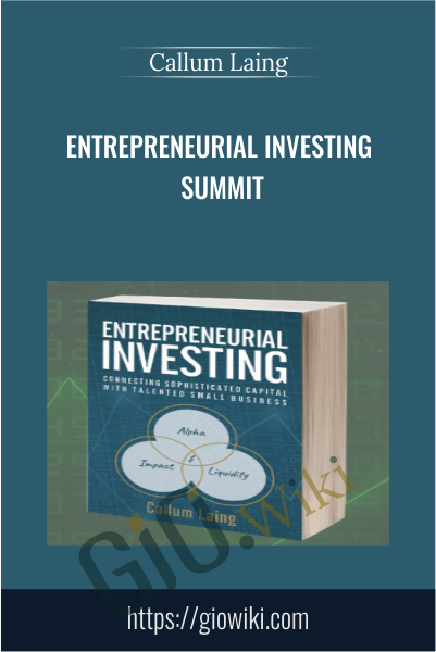 Entrepreneurial Investing Summit - Callum Laing