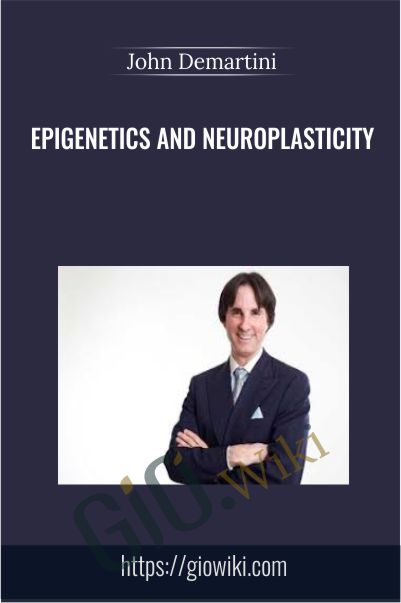 Epigenetics & Neuroplasticity - John Demartini