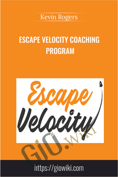 Escape Velocity Coaching Program - Kevin Rogers
