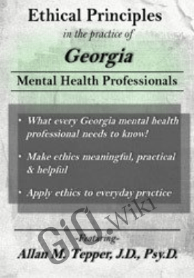 Ethical Principles in the Practice of Georgia Mental Health Professionals - Allan M. Tepper