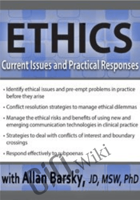 Ethics: Current Issues and Practical Responses - Allan Barsky