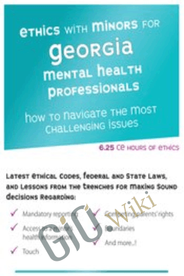 Ethics with Minors for Georgia Mental Health Professionals...- Terry Casey