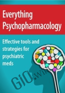 Everything Psychopharmacology : Effective tools and strategies for psychiatric meds - Tom Smith