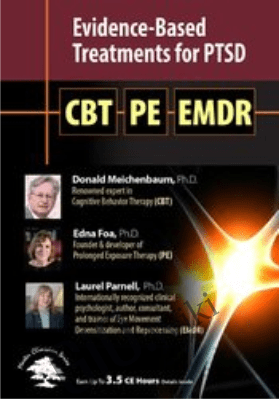 Evidence-Based Treatments for PTSD: CBT, Prolonged Exposure Therapy (PE) & EMDR - Donald Meichenbaum ,  Edna Foa &  Laurel Parnell