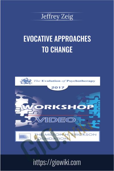 Evocative Approaches to Change - Jeffrey Zeig