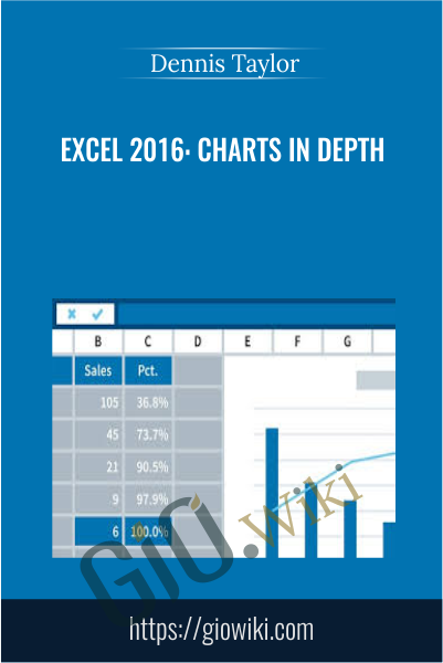 Excel 2016: Charts in Depth - Dennis Taylor