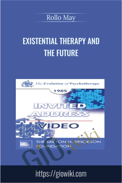 Existential Therapy and the Future - Rollo May