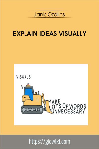 Explain Ideas Visually - Janis Ozolins