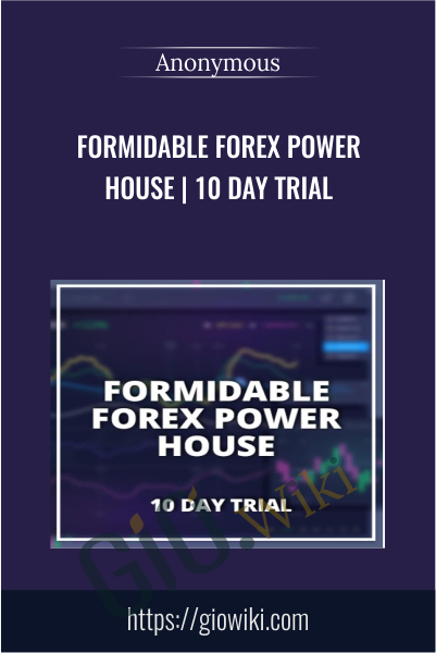 Formidable Forex Power House | 10 Day Trial