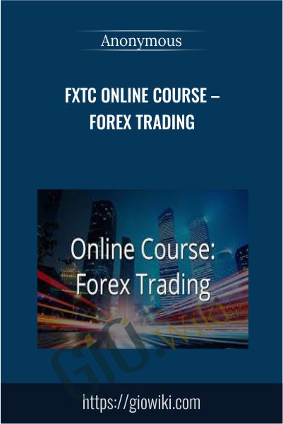 FXTC Online Course – Forex Trading