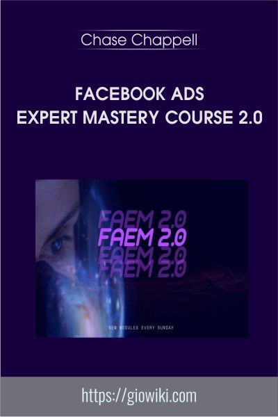 Facebook Ads Expert Mastery Course 2.0 - Chase Chappell
