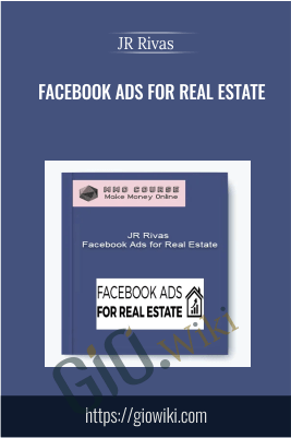 Facebook Ads For Real Estate – JR Rivas