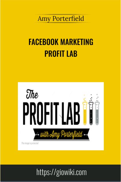 Facebook Marketing Profit Lab - Amy Porterfield