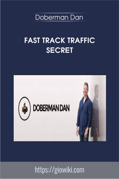 Fast Track Traffic Secret - Doberman Dan