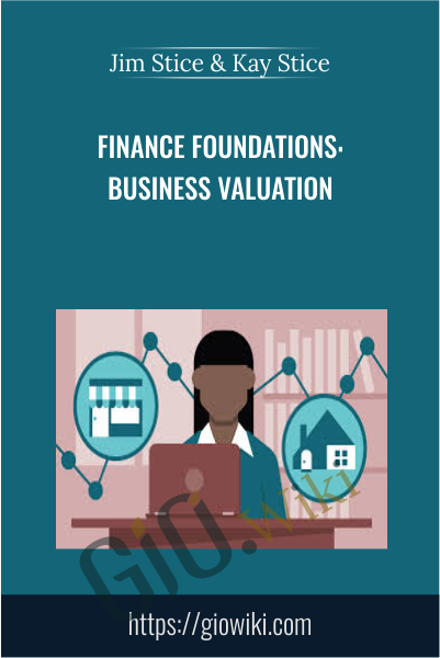 Finance Foundations: Business Valuation - Jim Stice & Kay Stice