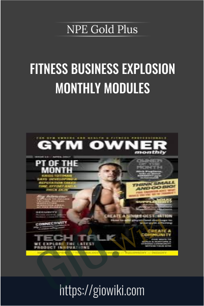 Fitness Business Explosion Monthly Modules - NPE Gold Plus