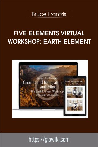 Five Elements Virtual Workshop: Earth Element - Bruce Frantzis