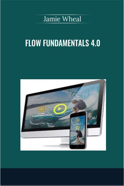 Flow Fundamentals 4.0 Course of Jamie Wheal, With 199USD