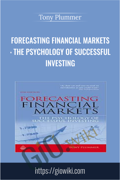 Forecasting Financial Markets: The Psychology of Successful Investing - Tony Plummer