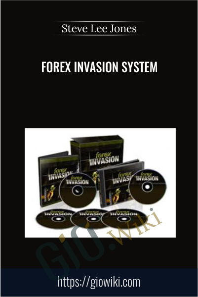 Forex Invasion System - Steve Lee Jones