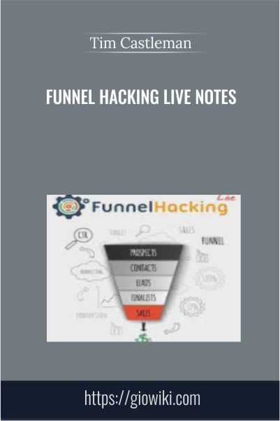 Funnel Hacking Live Notes – Tim Castleman