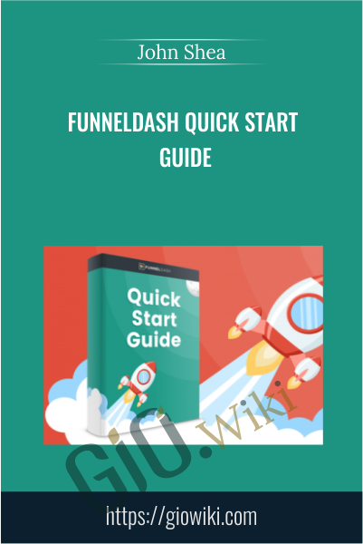 FunnelDash Quick Start Guide - John Shea