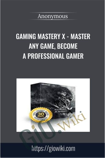 Gaming Mastery X - Master any Game, Become a Professional Gamer