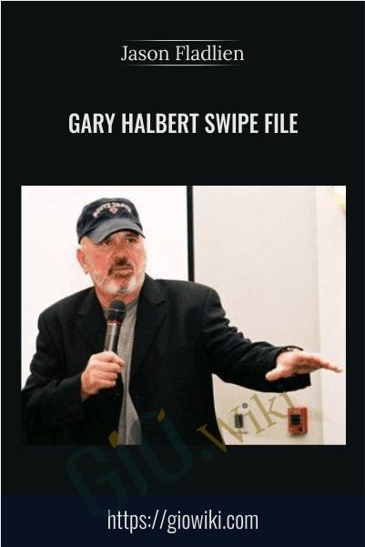 Gary Halbert Swipe File - Jason Fladlien