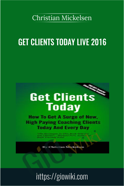 Get Clients Today Live 2016 - Christian Mickelsen