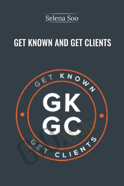 Get Known and Get Clients Hidden - Selena Soo