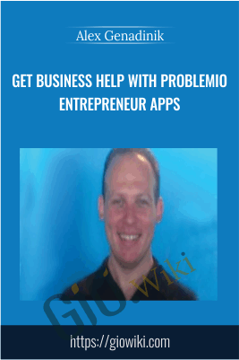 Get Business Help With Problemio Entrepreneur Apps - Alex Genadinik