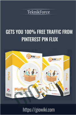 Gets you 100% FREE Traffic From Pinterest Pin Flux - TeknikForce