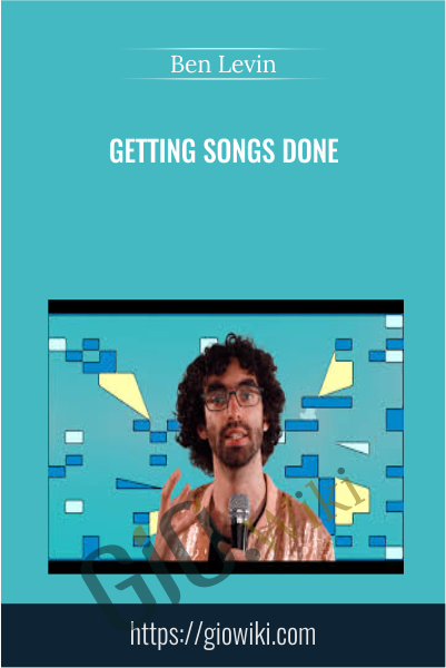 Getting Songs Done - Ben Levin