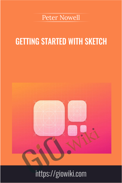 Getting Started with Sketch - Peter Nowell