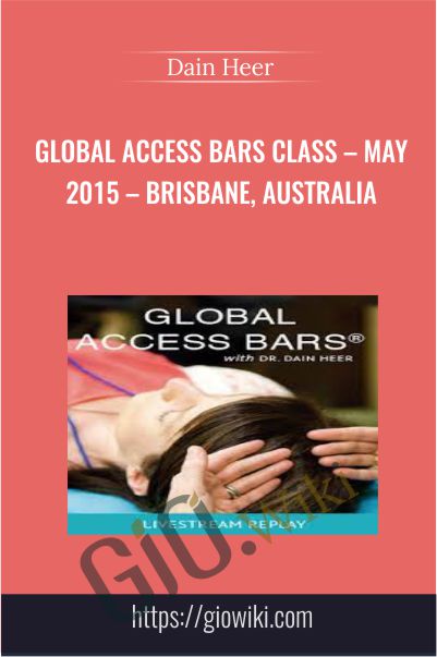 Global Access Bars Class – May 2015 – Brisbane - Australia by Dain Heer