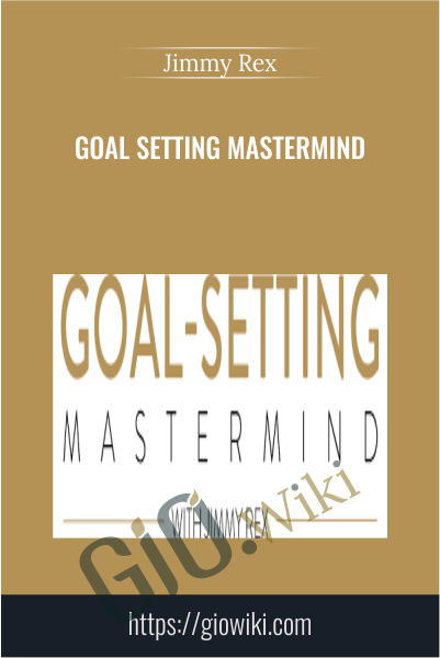 Goal Setting Mastermind - Jimmy Rex