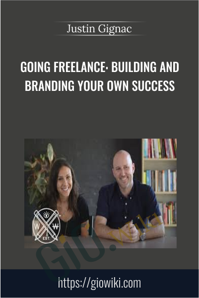 Going Freelance: Building and Branding Your Own Success - Justin Gignac