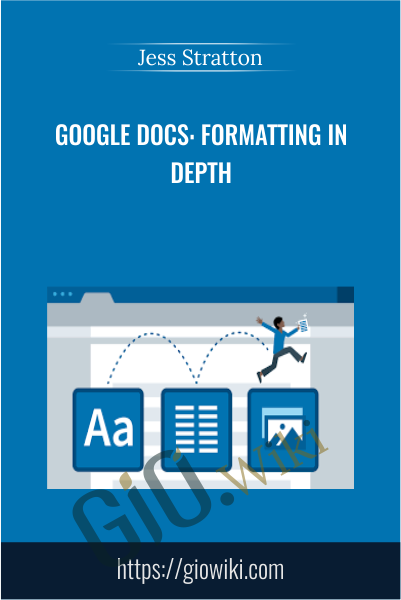 Google Docs: Formatting in Depth - Jess Stratton