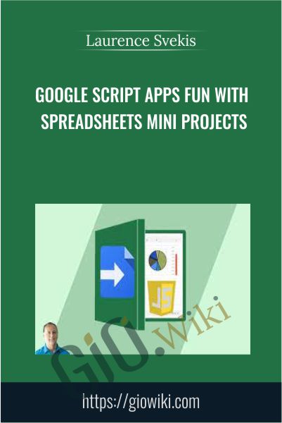 Google Script Apps Fun with Spreadsheets Mini Projects - Laurence Svekis