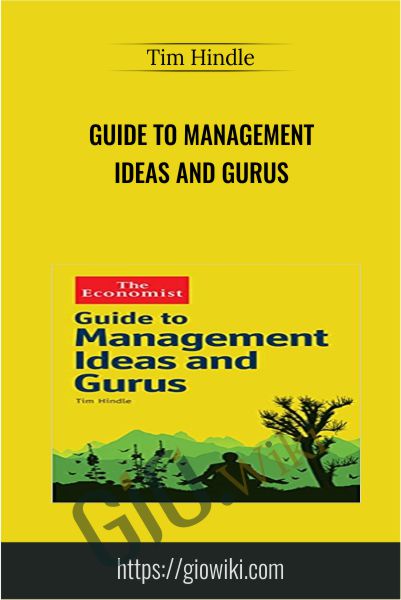 Guide to Management Ideas and Gurus - Tim Hindle