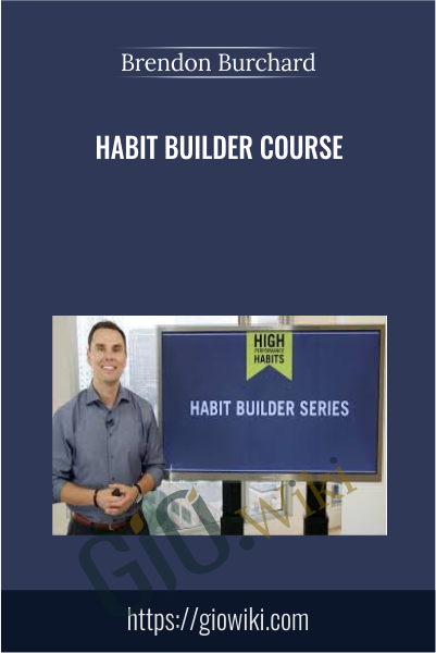 Habit Builder Course - Brendon Burchard