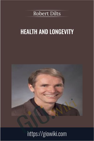 Health and Longevity - Robert Dilts