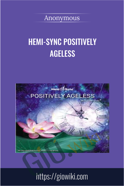Hemi-Sync Positively Ageless