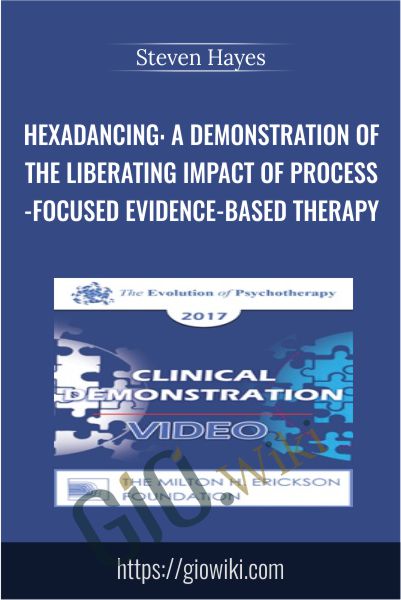 Hexadancing: A Demonstration of the Liberating Impact of Process-Focused Evidence-Based Therapy - Steven Hayes