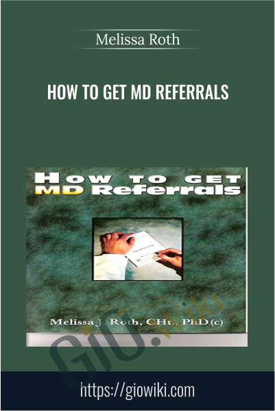 How To Get MD Referrals -  Melissa Roth