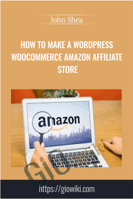 How To Make a Wordpress WooCommerce Amazon Affiliate Store - John Shea